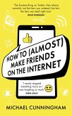 How to (Almost) Make Friends on the Internet (eBook, ePUB)