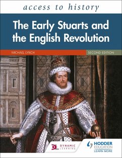 Access to History: The Early Stuarts and the English Revolution, 1603-60, Second Edition (eBook, ePUB) - Brice, Katherine; Lynch, Michael