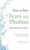 How to Beat Fears and Phobias (eBook, ePUB)