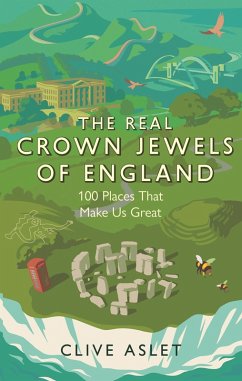 The Real Crown Jewels of England (eBook, ePUB) - Aslet, Clive