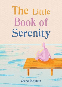 The Little Book of Serenity (eBook, ePUB) - Rickman, Cheryl