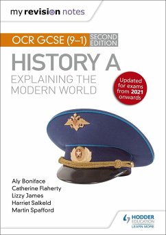 My Revision Notes: OCR GCSE (9-1) History A: Explaining the Modern World, Second Edition (eBook, ePUB) - Boniface, Aly; Priggs, Catherine; James, Lizzy; Salkeld, Harriet; Spafford, Martin