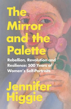 The Mirror and the Palette (eBook, ePUB) - Higgie, Jennifer