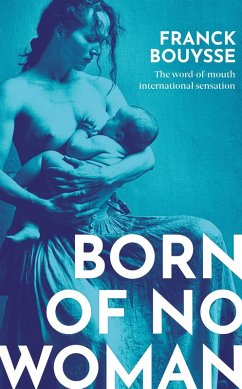 Born of No Woman (eBook, ePUB) - Bouysse, Franck