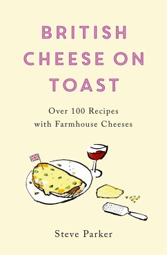 British Cheese on Toast (eBook, ePUB) - Parker, Steve