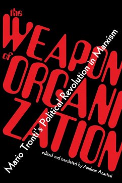 The Weapon of Organization (eBook, ePUB) - Tronti, Mario
