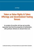 Token como Derechos de Valor & Ofertas de Token y Centros de Comercio Descentralizados (eBook, ePUB)