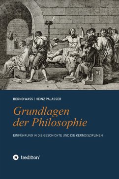 Grundlagen der Philosophie (eBook, ePUB) - Waß, Bernd; Palasser, Heinz