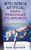 Inteligencia Artificial Para Personas en Apuros (eBook, ePUB)