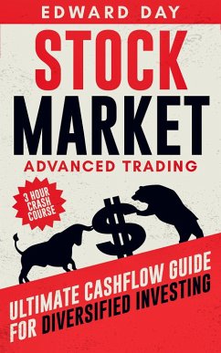 Stock Market: Advanced Trading: Ultimate Cashflow Guide for Diversified Investing (3 Hour Crash Course) (eBook, ePUB) - Day, Edward