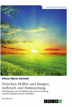 Zwischen Hoffen und Bangen, Aufbruch und Enttäuschung - Schmidt, Alfons Maria