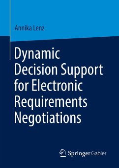 Dynamic Decision Support for Electronic Requirements Negotiations - Lenz, Annika