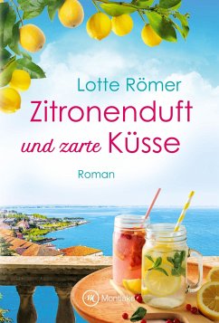 Zitronenduft und zarte Küsse - Römer, Lotte