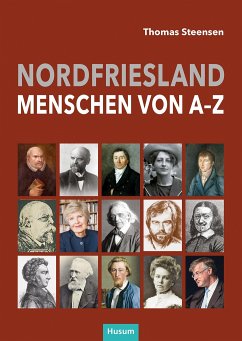 Nordfriesland - Menschen von A bis Z - Steensen, Thomas