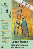 Der Blaue Reiter. Journal für Philosophie / Leben lernen