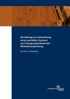 Ein Beitrag zur Entwicklung eines portablen Systems zur bewegungsinduzierten Wirbelstromprüfung - Otterbach, Jan Marc