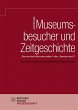 Museumsbesucher und Zeitgeschichte - Bild 1
