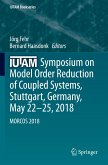 IUTAM Symposium on Model Order Reduction of Coupled Systems, Stuttgart, Germany, May 22¿25, 2018