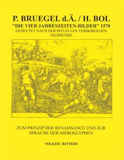 P. Bruegel d.Ä. / H.Bol >Die vier Jahreszeiten - Bilder< 1570 Gedeutet nach der rituellen verborgenen Geometrie - Ritters, Volker