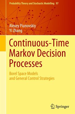 Continuous-Time Markov Decision Processes - Piunovskiy, Alexey;Zhang, Yi