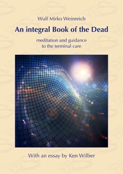 An integral Book of the Dead - Weinreich, Wulf Mirko;Wilber, Ken