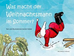 Was macht der Weihnachtsmann im Sommer? - Kaibel, Kerstin