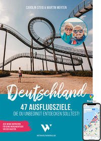 Reiseführer Deutschland – 47 Ausflugsziele, die du entdeckt haben solltest! - Carolin Steig