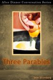 Three Parables (After Dinner Conversation, #31) (eBook, ePUB)