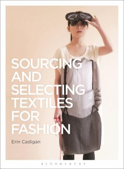 Sourcing and Selecting Textiles for Fashion (eBook, PDF) - Cadigan, Erin