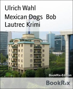 Cover Mexican Dogs Bob Lautrec Krimi (eBook, ePUB)