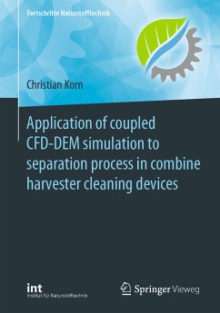 Application of coupled CFD-DEM simulation to separation process in combine harvester cleaning devices (eBook, PDF) - Korn, Christian