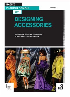 Basics Fashion Design 09: Designing Accessories (eBook, PDF) - Lau, John