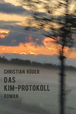 Das Kim-Protokoll (eBook, ePUB) - Röder, Christian