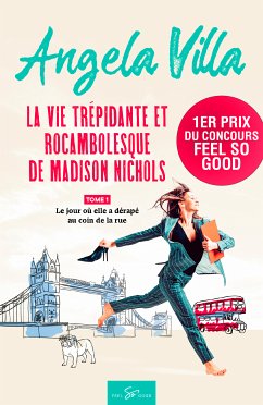 La vie trépidante et rocambolesque de Madison Nichols - Tome 1 (eBook, ePUB) - Villa, Angela