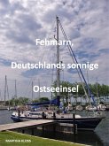 Fehmarn, Deutschlands sonnige Ostseeinsel (eBook, ePUB)
