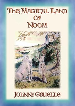 THE MAGICAL LAND OF NOOM - A Children's Fantasy Adventure (eBook, ePUB)