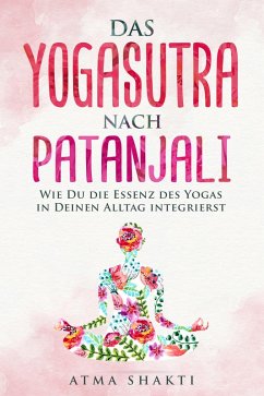 Das Yogasutra nach Patanjali (eBook, ePUB) - Shakti, Atma