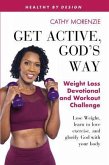 Get Active, God's Way: Weight Loss Devotional and Workout Challenge (eBook, ePUB) Get Active, God's Way: Weight Loss Devotional and Workout Challenge (eBook, ePUB)