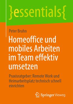 Homeoffice und mobiles Arbeiten im Team effektiv umsetzen (eBook, PDF) - Bruhn, Peter