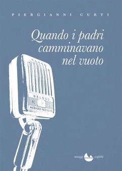 Quando i padri camminavano nel vuoto (eBook, ePUB) - Curti, Piergianni