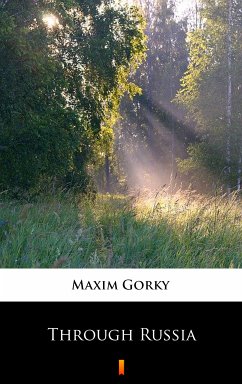 Through Russia (eBook, ePUB) - Gorky, Maxim