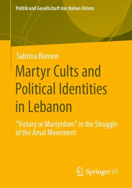 Martyr Cults and Political Identities in Lebanon (eBook, PDF) Martyr Cults and Political Identities in Lebanon (eBook, PDF)