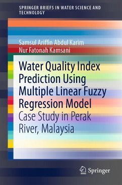 Water Quality Index Prediction Using Multiple Linear Fuzzy Regression Model (eBook, PDF) - Karim, Samsul Ariffin Abdul; Kamsani, Nur Fatonah