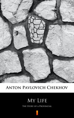 My Life (eBook, ePUB) - Chekhov, Anton Pavlovich