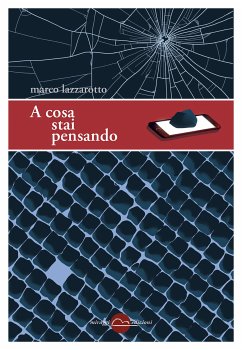 A cosa stai pensando (eBook, ePUB) - Lazzarotto, Marco