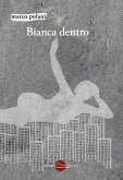 Bianca dentro (eBook, ePUB)