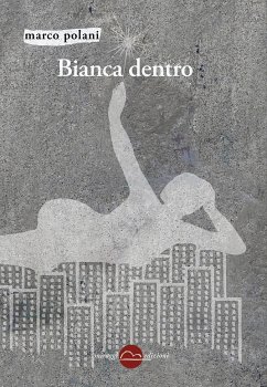 Bianca dentro (eBook, ePUB) - Polani, Marco