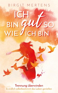 Ich bin gut so wie ich bin (eBook, ePUB) - Mertens, Birgit