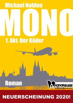 MONO - 1. Akt: Der Köder (eBook, ePUB) - Nolden, Michael