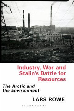 Industry, War and Stalin's Battle for Resources (eBook, ePUB) - Rowe, Lars